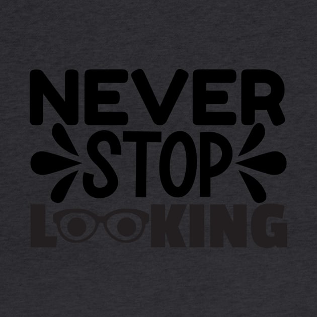 Never Stop Looking by AMER.COM